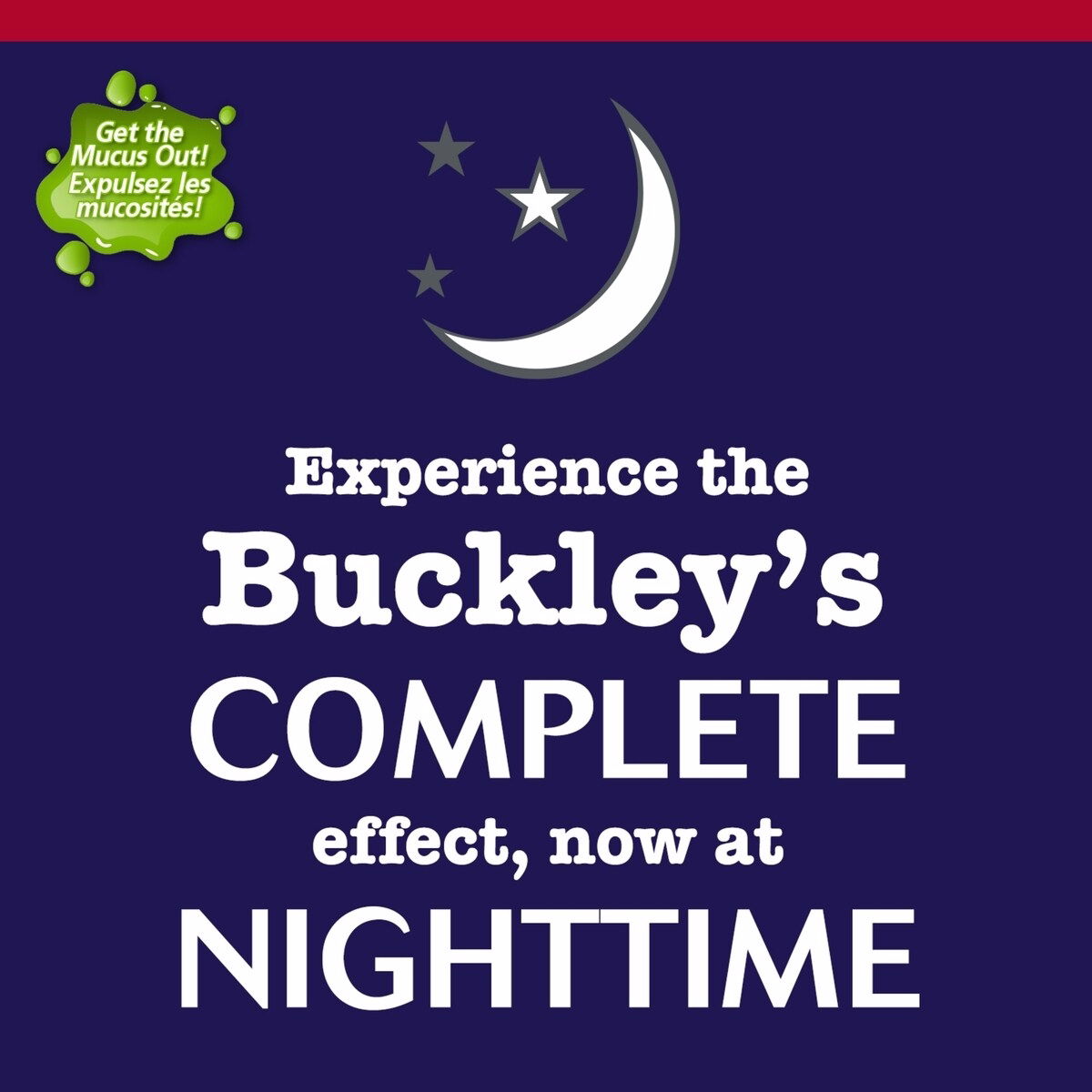 Buckley's Nighttime Complete Extra Strength Plus Mucus Relief Buckley's Nighttime Complete Extra Strength Plus Mucus Relief