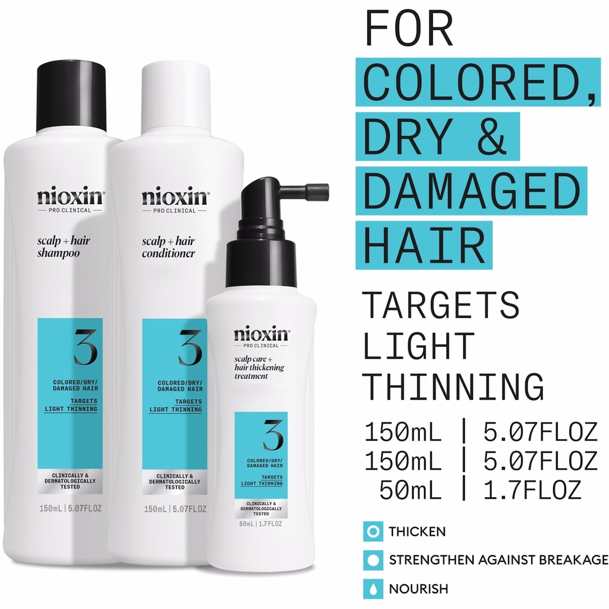 Nioxin Scalp + Hair Thickening System 3 - for Colored Or Dry Damaged Hair with Light Thinning - Includes Shampoo 150ml, Conditioner 150ml and Scalp Treatment 50ml Nioxin Scalp + Hair Thickening System 3 - for Colored Or Dry Damaged Hair with Light Thinning - Includes Shampoo 150ml, Conditioner 150ml and Scalp Tr